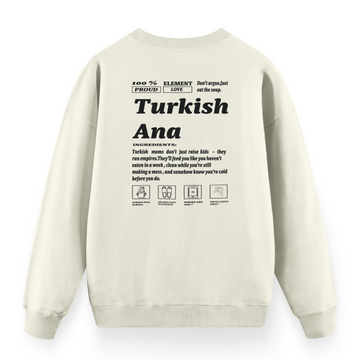 Turkish Ana - Premium Oversize Sweatshirt