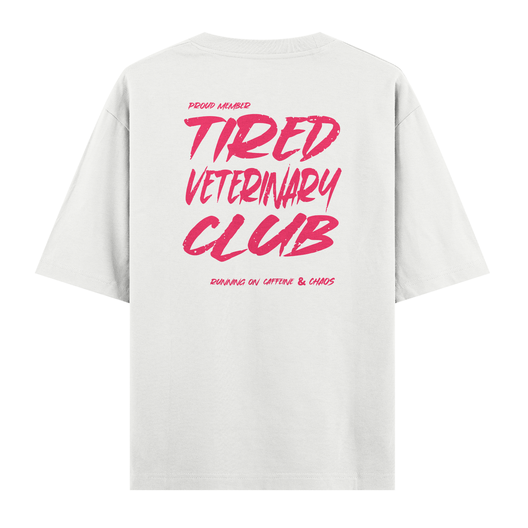 Tired Veterinary Club - Oversize T-shirt