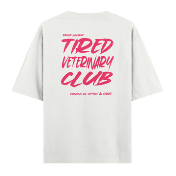 Tired Veterinary Club - Oversize T-shirt