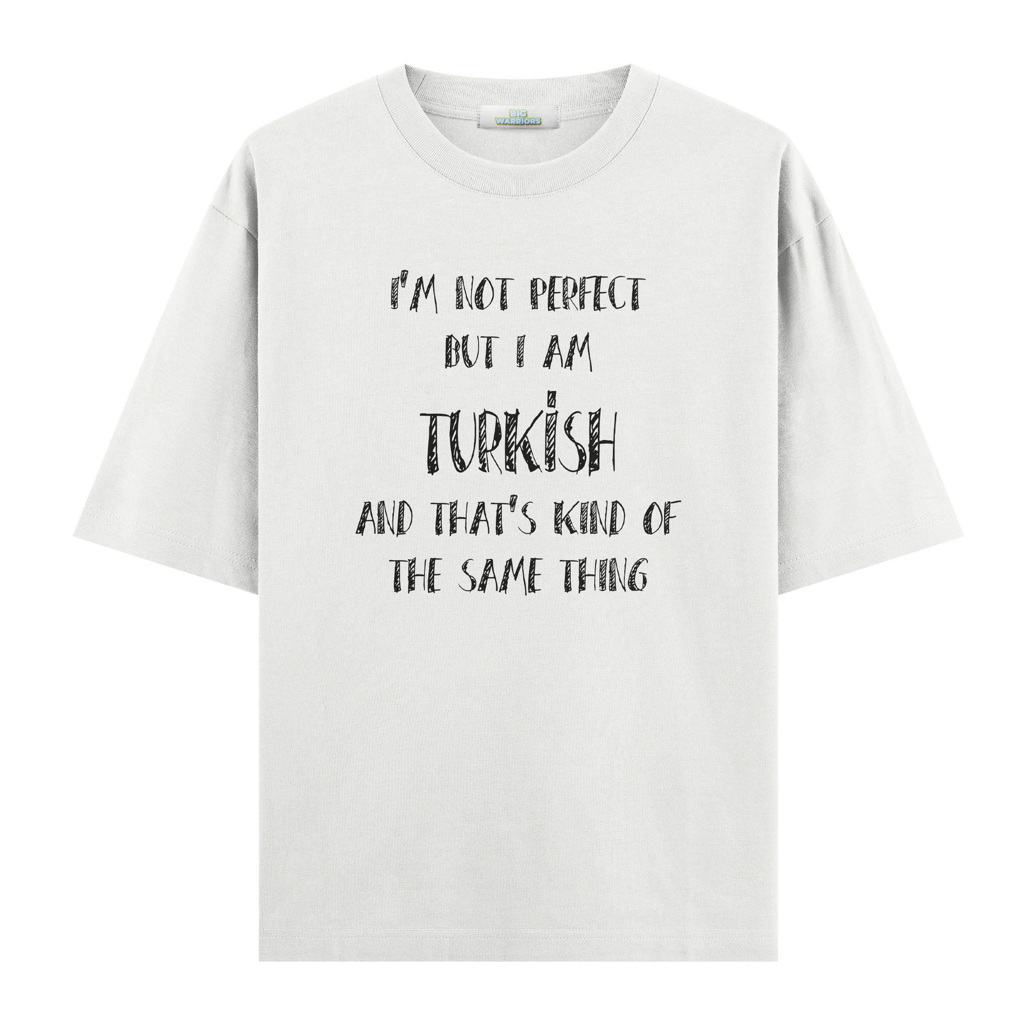 Turkish Perfection - Oversize T-shirt