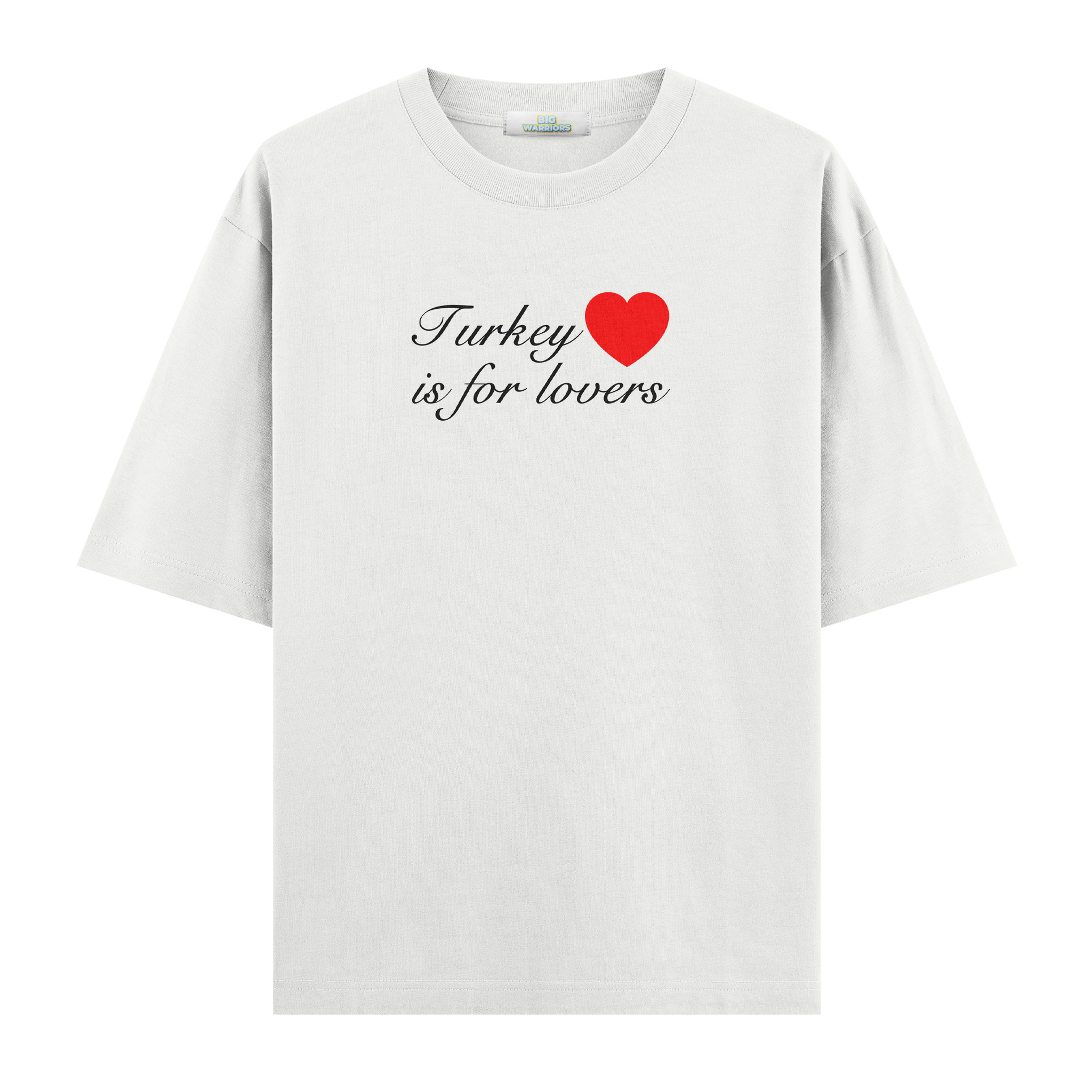 Turkey İs For Lovers - Oversize T-shirt