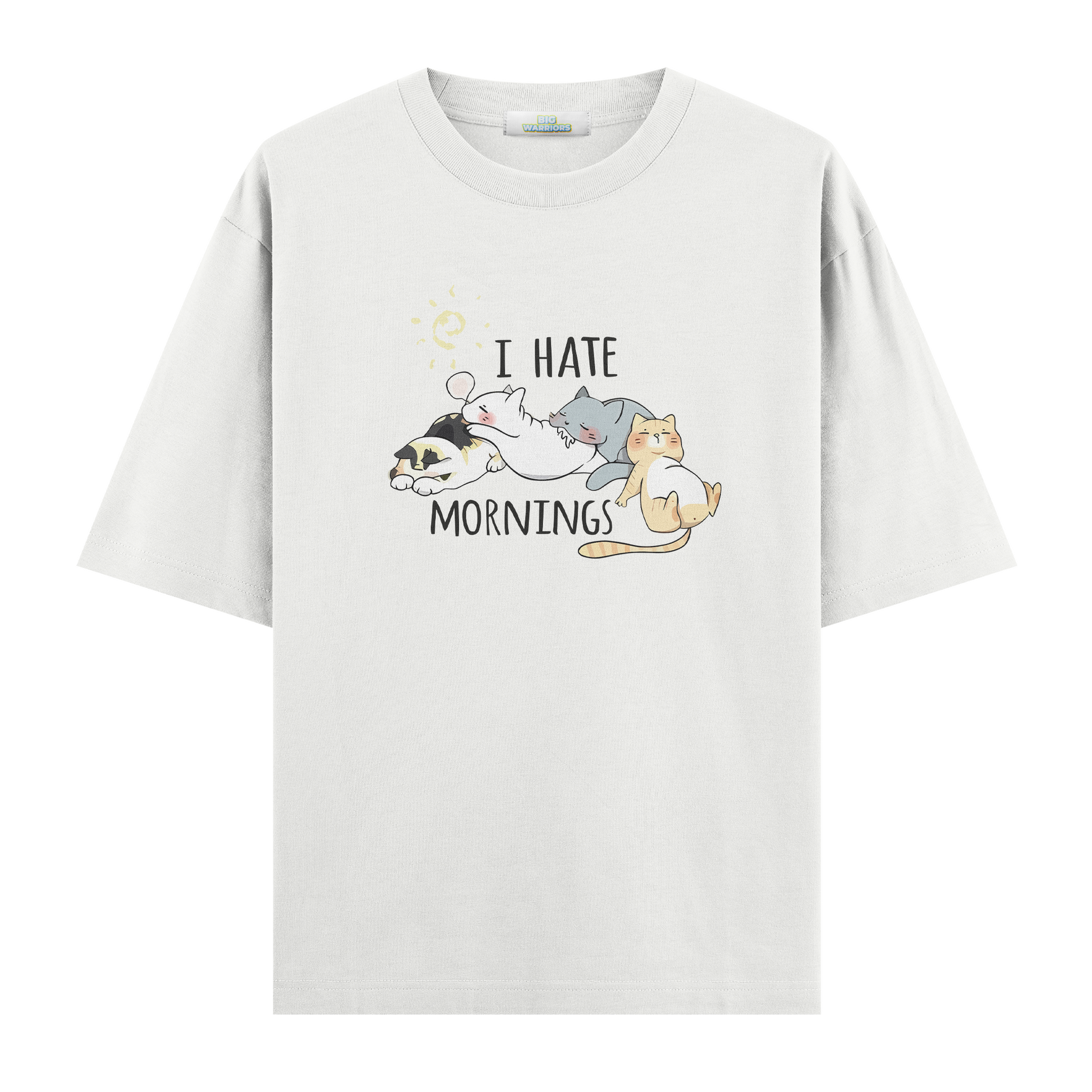 I Hate Mornings - Oversize T-shirt
