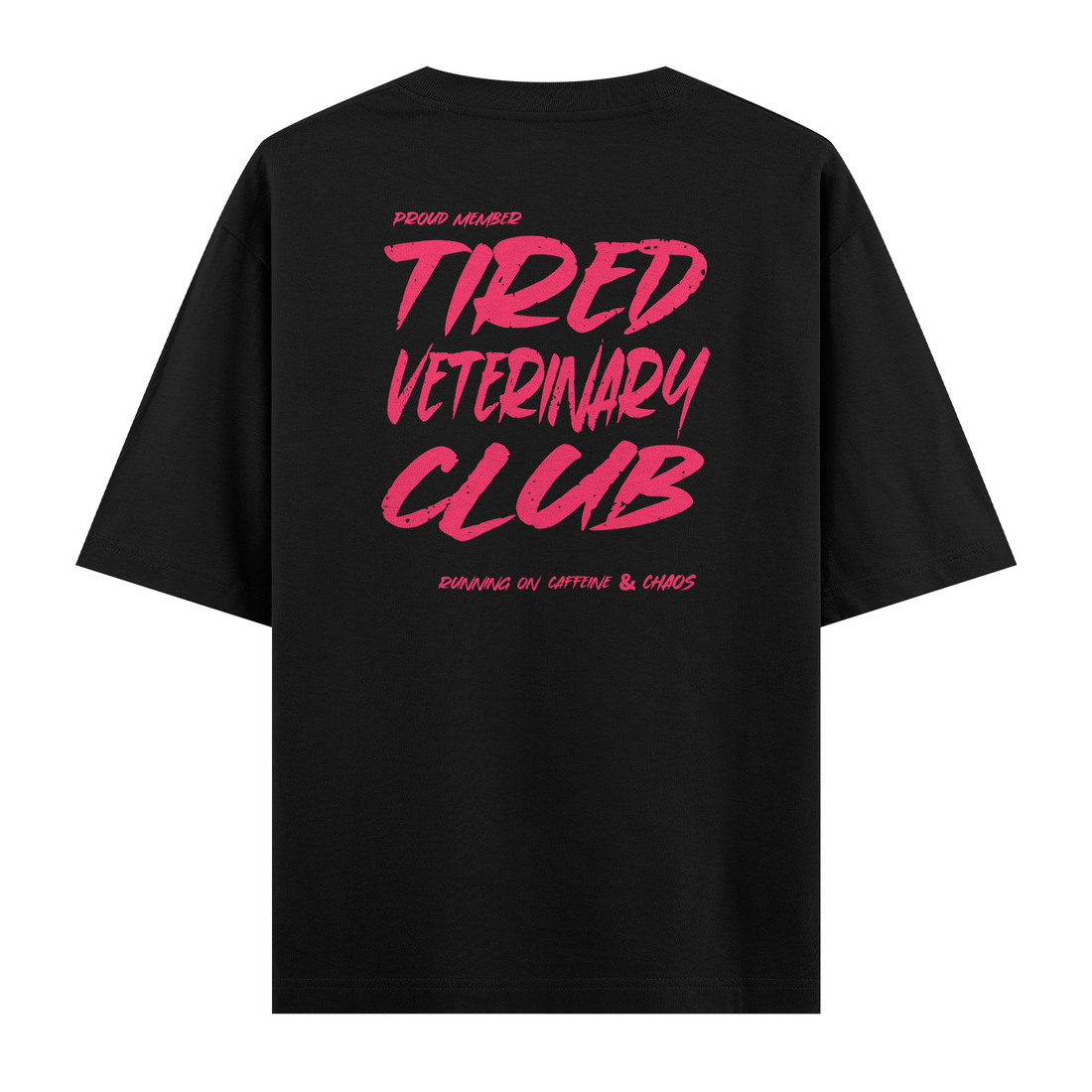Tired Veterinary Club - Oversize T-shirt