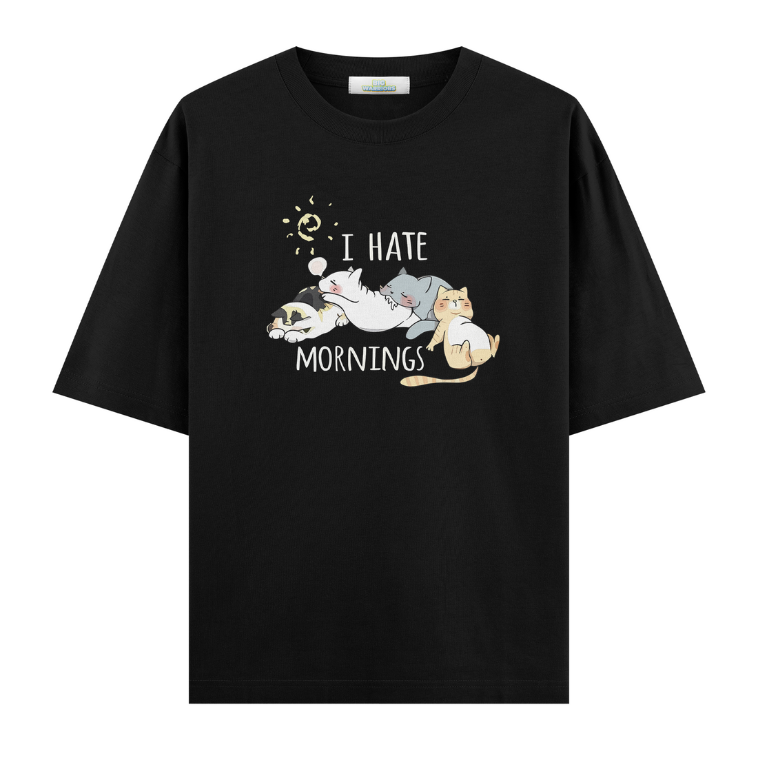 I Hate Mornings - Oversize T-shirt