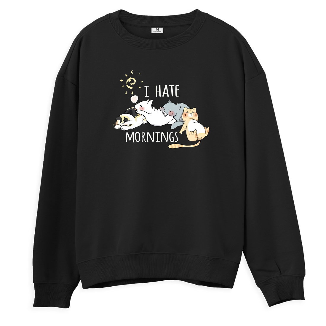 I Hate Mornings - Regular Sweatshirt